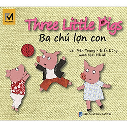 Cổ Tích Thế Giới – Ba Chú Lợn Con – The Three Little Pigs (Song Ngữ Việt – Anh)